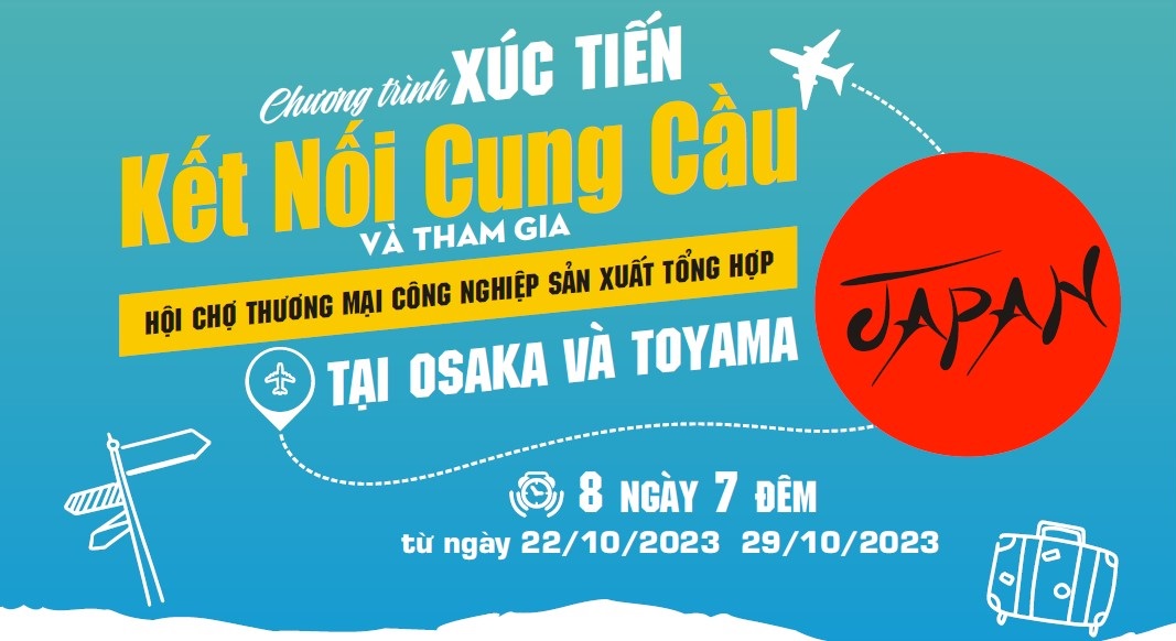 Chương trình xúc tiến kết nối cung cầu và tham gia Hội chợ Thương mại công nghệ sản xuất tổng hợp tại Nhật Bản