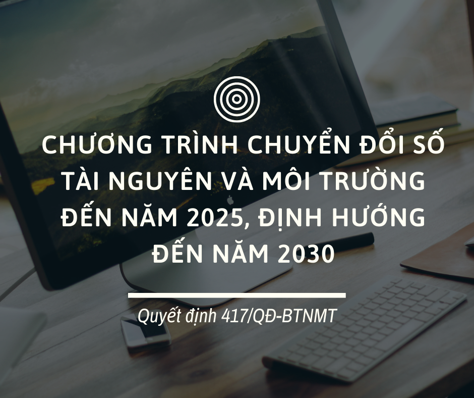 Toàn văn Chương trình chuyển đổi số tài nguyên và môi trường đến năm 2025, định hướng đến năm 2030.