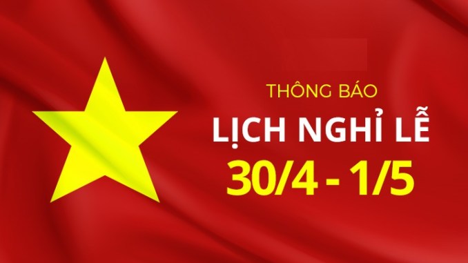 Thông báo lịch nghỉ Lễ 30/4 và 1/5/2022