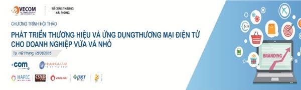 Mời tham dự Hội thảo “Phát triển thương hiệu và Ứng dụng thương mại điện tử cho doanh nghiệp vừa và nhỏ” tại Hải Phòng